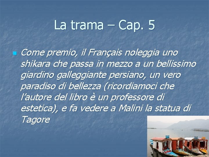 La trama – Cap. 5 n Come premio, il Français noleggia uno shikara che La trama – Cap. 5 n Come premio, il Français noleggia uno shikara che