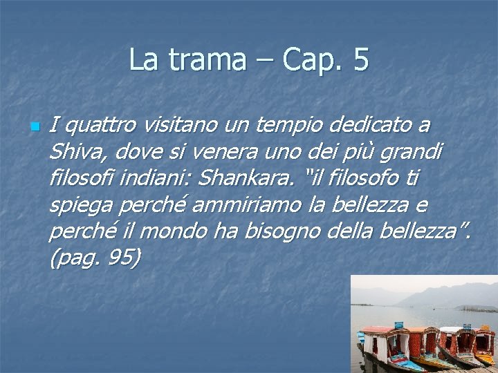 La trama – Cap. 5 n I quattro visitano un tempio dedicato a Shiva, La trama – Cap. 5 n I quattro visitano un tempio dedicato a Shiva,