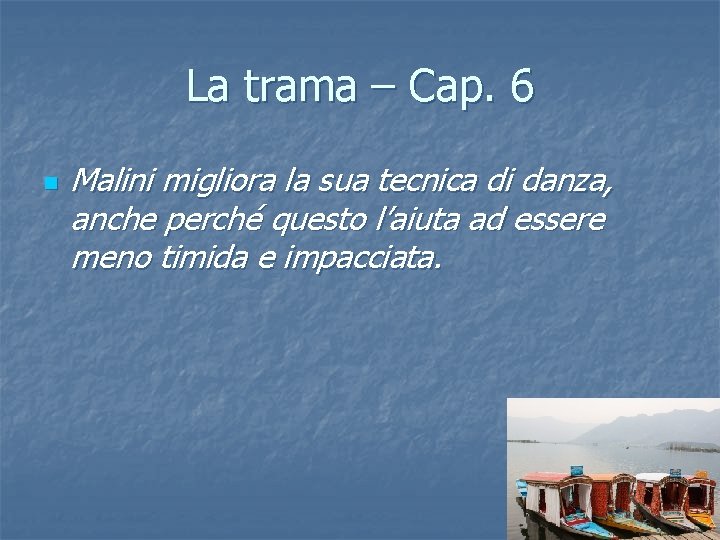 La trama – Cap. 6 n Malini migliora la sua tecnica di danza, anche La trama – Cap. 6 n Malini migliora la sua tecnica di danza, anche