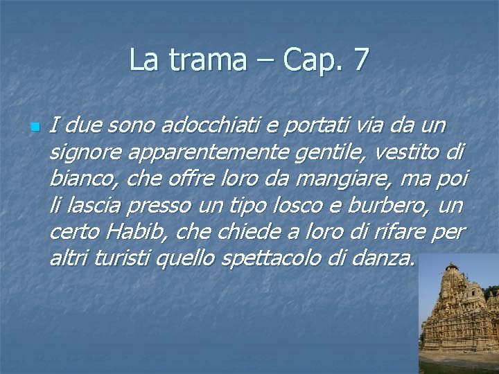 La trama – Cap. 7 n I due sono adocchiati e portati via da La trama – Cap. 7 n I due sono adocchiati e portati via da