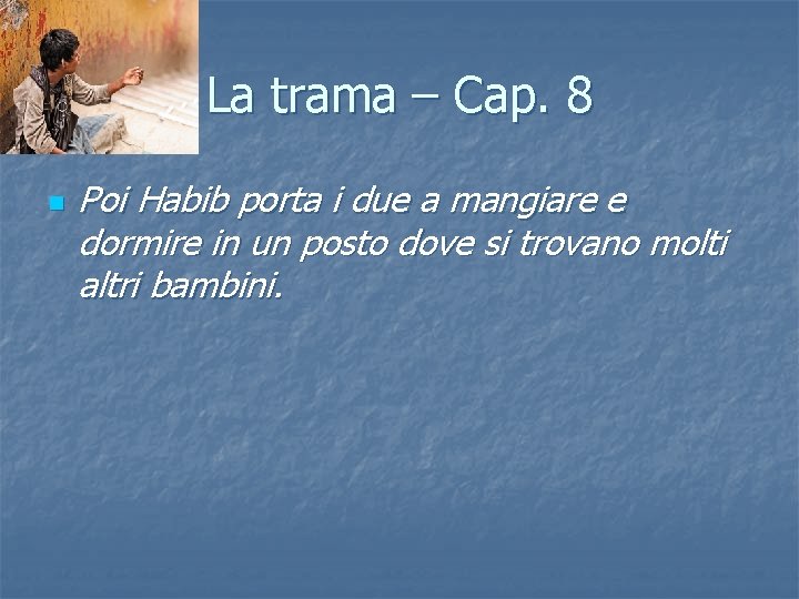 La trama – Cap. 8 n Poi Habib porta i due a mangiare e La trama – Cap. 8 n Poi Habib porta i due a mangiare e