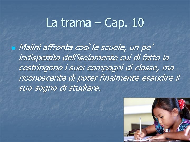 La trama – Cap. 10 n Malini affronta così le scuole, un po’ indispettita La trama – Cap. 10 n Malini affronta così le scuole, un po’ indispettita
