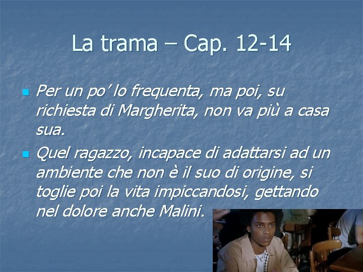 La trama – Cap. 12 -14 n n Per un po’ lo frequenta, ma La trama – Cap. 12 -14 n n Per un po’ lo frequenta, ma