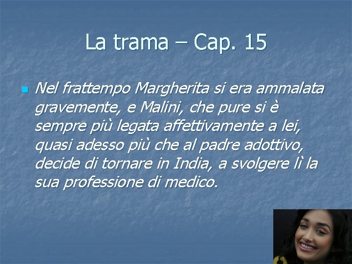 La trama – Cap. 15 n Nel frattempo Margherita si era ammalata gravemente, e La trama – Cap. 15 n Nel frattempo Margherita si era ammalata gravemente, e