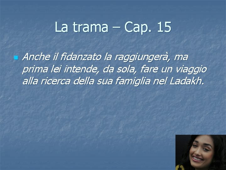 La trama – Cap. 15 n Anche il fidanzato la raggiungerà, ma prima lei La trama – Cap. 15 n Anche il fidanzato la raggiungerà, ma prima lei