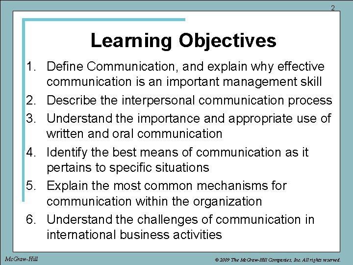 2 Learning Objectives 1. Define Communication, and explain why effective communication is an important