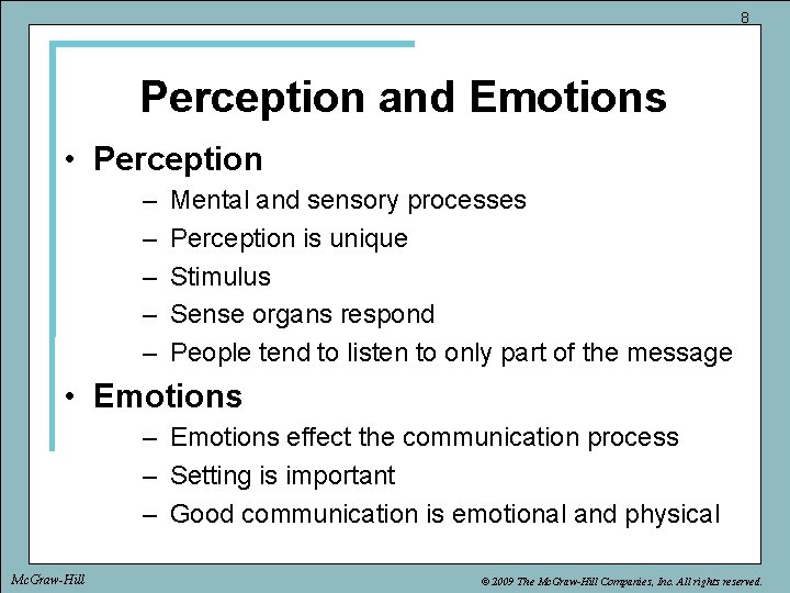 8 Perception and Emotions • Perception – – – Mental and sensory processes Perception