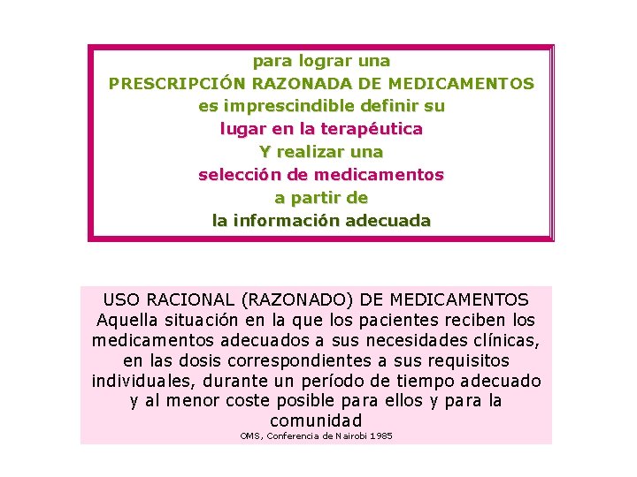 para lograr una PRESCRIPCIÓN RAZONADA DE MEDICAMENTOS es imprescindible definir su lugar en la