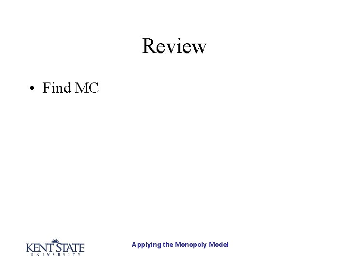 Review • Find MC Applying the Monopoly Model 