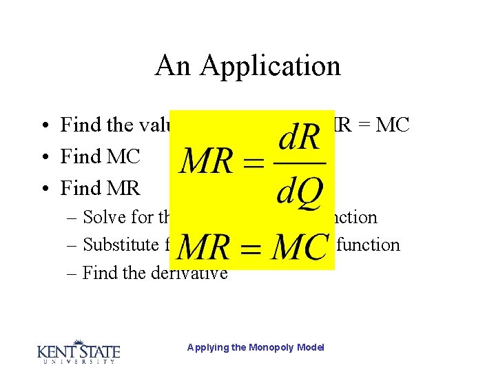 An Application • Find the value of Q at which MR = MC •