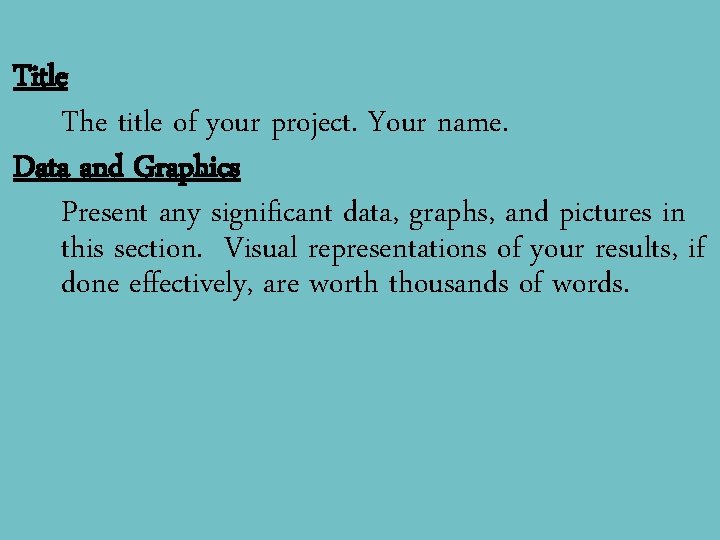 Title The title of your project. Your name. Data and Graphics Present any significant