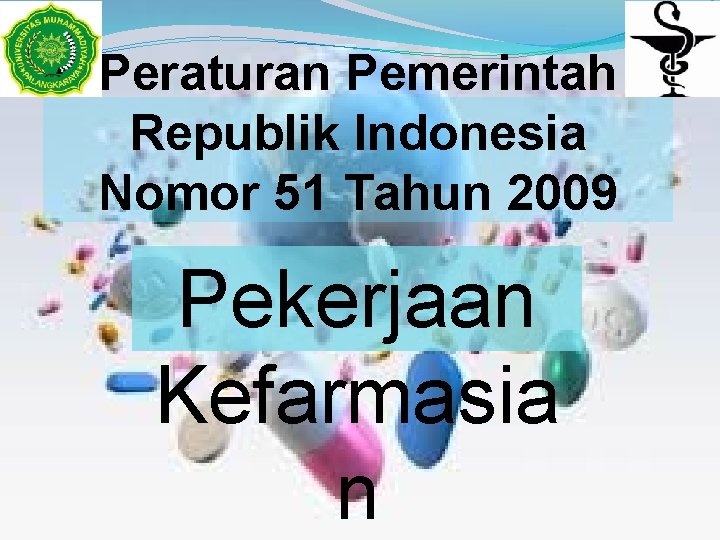 Peraturan Pemerintah Republik Indonesia Nomor 51 Tahun 2009 Pekerjaan Kefarmasia n 