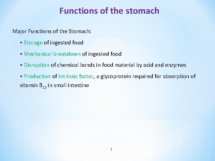 Functions of the stomach Major Functions of the Stomach: • Storage of ingested food