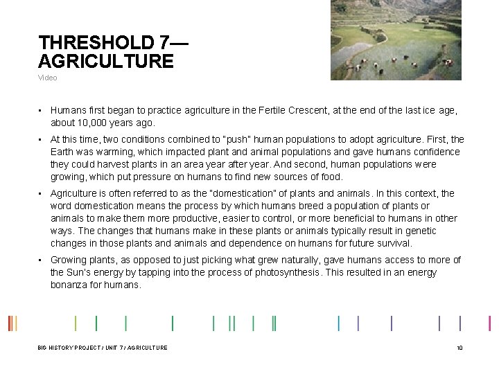 THRESHOLD 7— AGRICULTURE Video • Humans first began to practice agriculture in the Fertile THRESHOLD 7— AGRICULTURE Video • Humans first began to practice agriculture in the Fertile