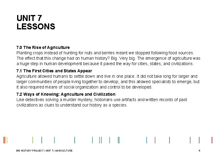 UNIT 7 LESSONS 7. 0 The Rise of Agriculture Planting crops instead of hunting UNIT 7 LESSONS 7. 0 The Rise of Agriculture Planting crops instead of hunting