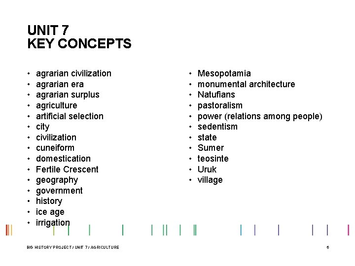UNIT 7 KEY CONCEPTS • • • • agrarian civilization agrarian era agrarian surplus UNIT 7 KEY CONCEPTS • • • • agrarian civilization agrarian era agrarian surplus