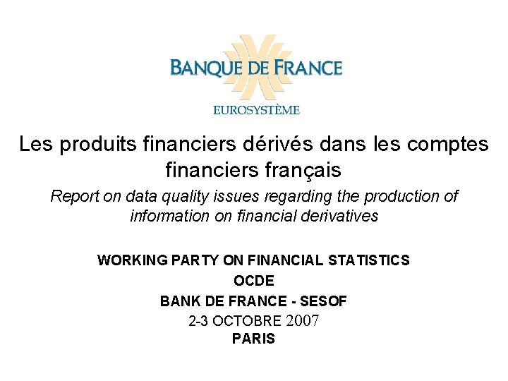 Les produits financiers dérivés dans les comptes financiers français Report on data quality issues