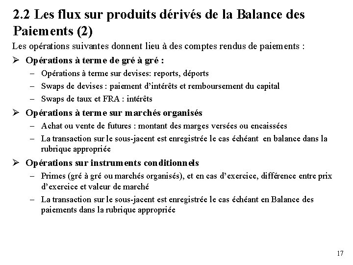 2. 2 Les flux sur produits dérivés de la Balance des Paiements (2) Les
