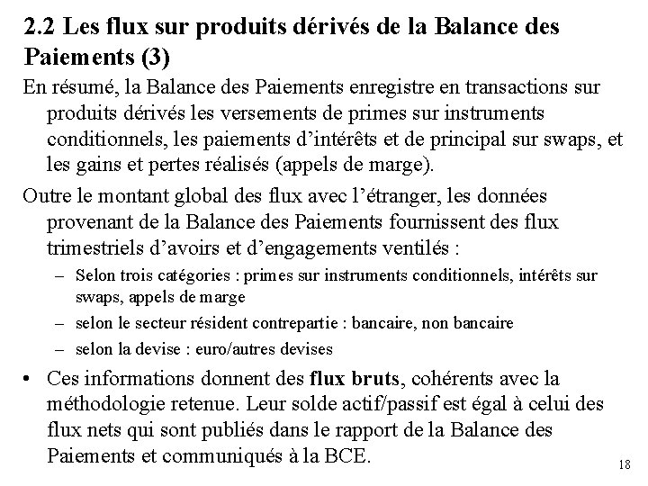 2. 2 Les flux sur produits dérivés de la Balance des Paiements (3) En
