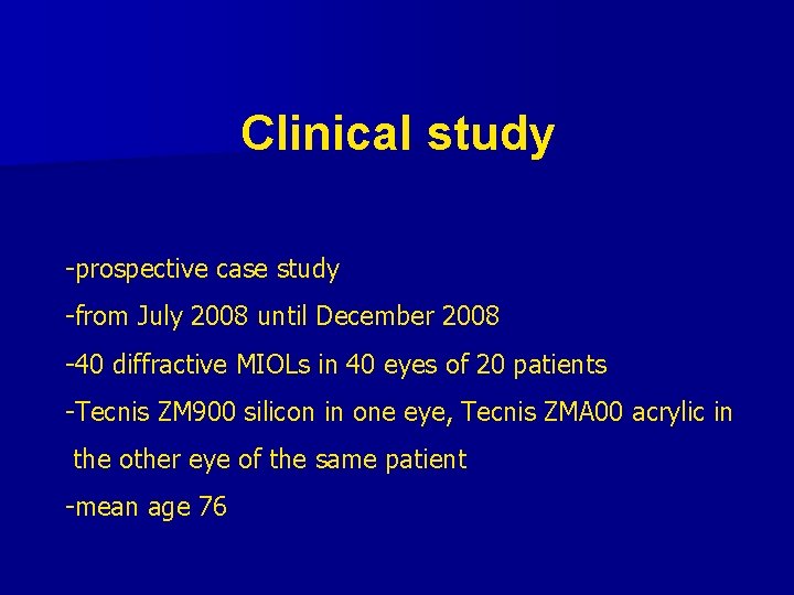 Clinical study -prospective case study -from July 2008 until December 2008 -40 diffractive MIOLs