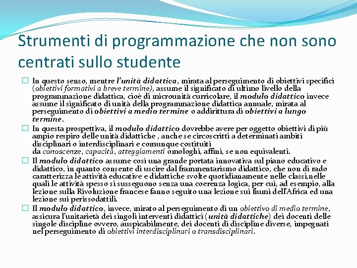 Strumenti di programmazione che non sono centrati sullo studente � In questo senso, mentre