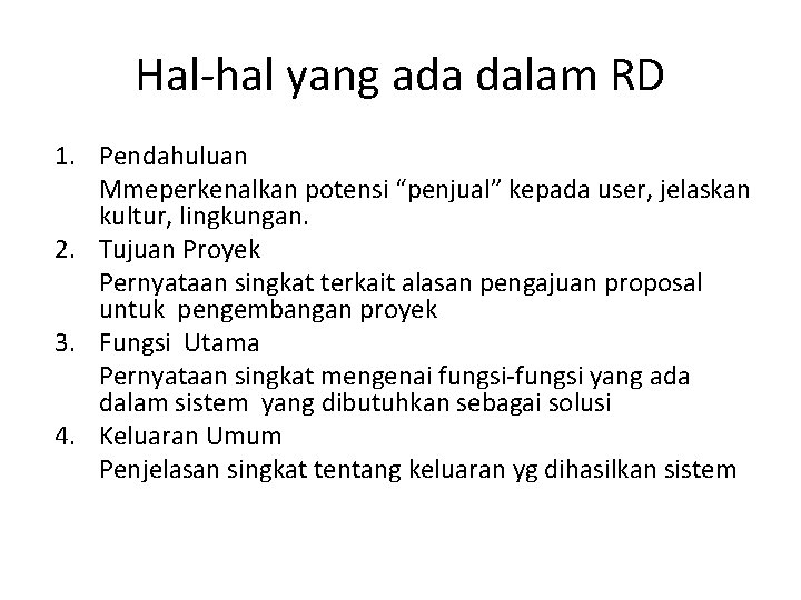 Hal-hal yang ada dalam RD 1. Pendahuluan Mmeperkenalkan potensi “penjual” kepada user, jelaskan kultur,