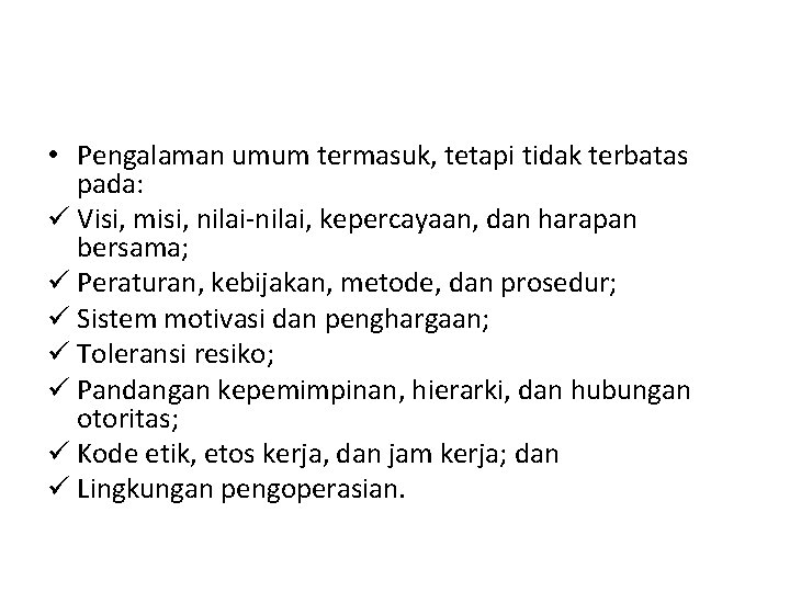  • Pengalaman umum termasuk, tetapi tidak terbatas pada: ü Visi, misi, nilai-nilai, kepercayaan,