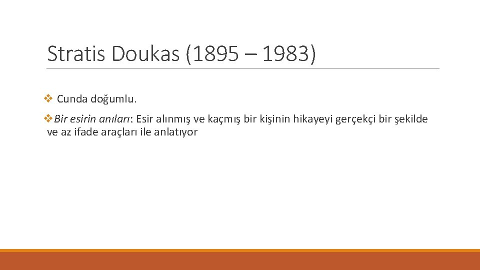 Stratis Doukas (1895 – 1983) v Cunda doğumlu. v. Bir esirin anıları: Esir alınmış