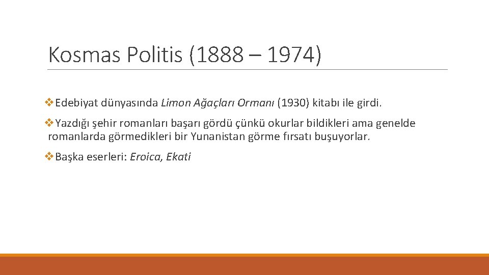 Kosmas Politis (1888 – 1974) v. Edebiyat dünyasında Limon Ağaçları Ormanı (1930) kitabı ile