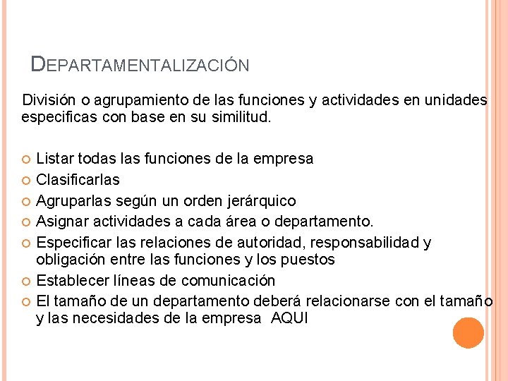 DEPARTAMENTALIZACIÓN División o agrupamiento de las funciones y actividades en unidades especificas con base