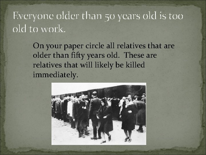 Everyone older than 50 years old is too old to work. On your paper