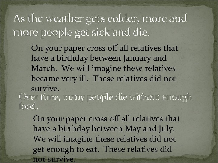 As the weather gets colder, more and more people get sick and die. On