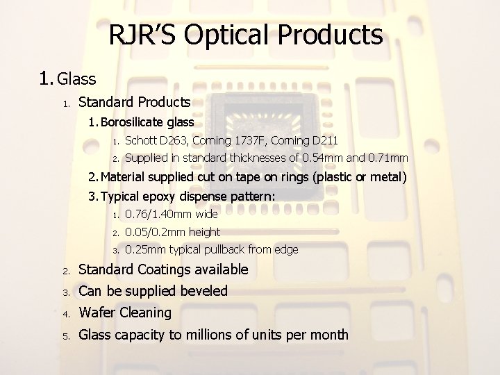 RJR’S Optical Products 1. Glass 1. Standard Products 1. Borosilicate glass 1. Schott D