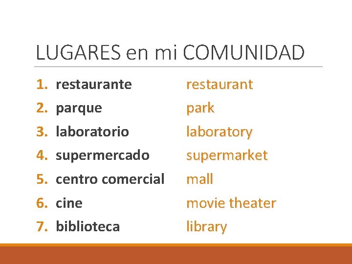 LUGARES en mi COMUNIDAD 1. 2. 3. 4. 5. 6. 7. restaurante parque laboratorio