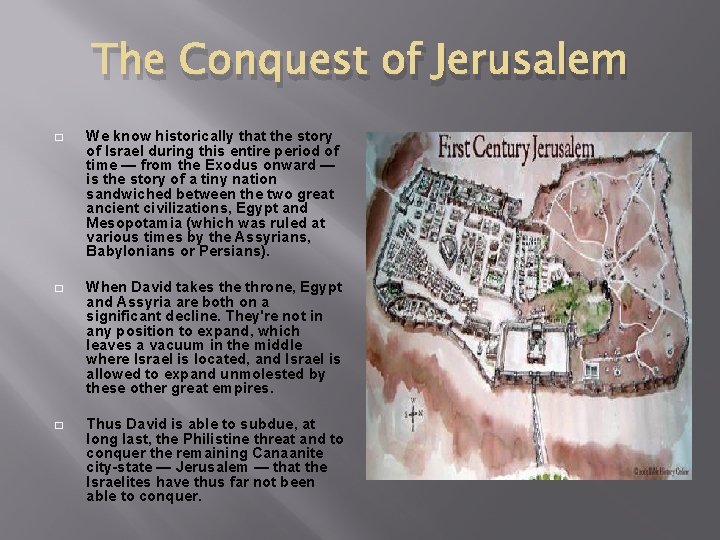 The Conquest of Jerusalem � We know historically that the story of Israel during