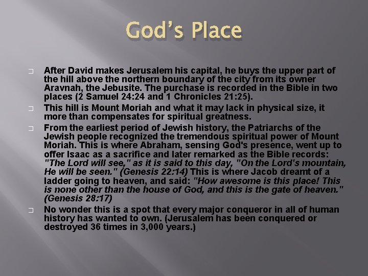 God’s Place � � After David makes Jerusalem his capital, he buys the upper