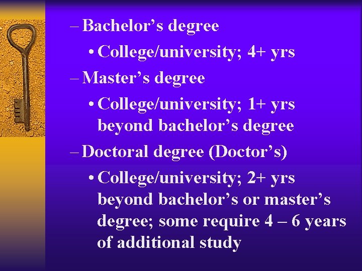 – Bachelor’s degree • College/university; 4+ yrs – Master’s degree • College/university; 1+ yrs – Bachelor’s degree • College/university; 4+ yrs – Master’s degree • College/university; 1+ yrs