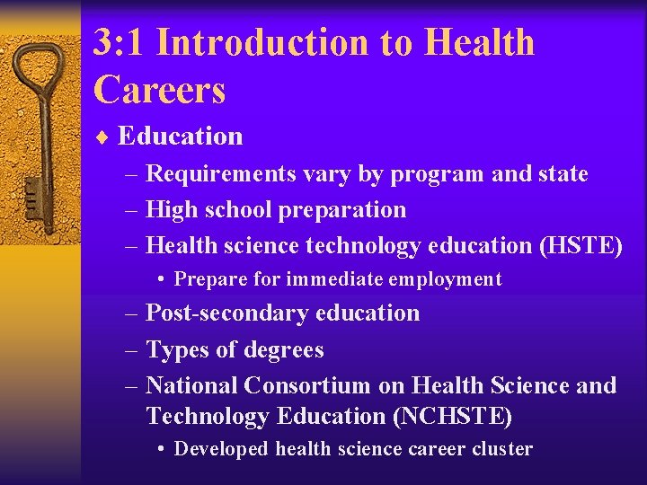 3: 1 Introduction to Health Careers ¨ Education – Requirements vary by program and 3: 1 Introduction to Health Careers ¨ Education – Requirements vary by program and