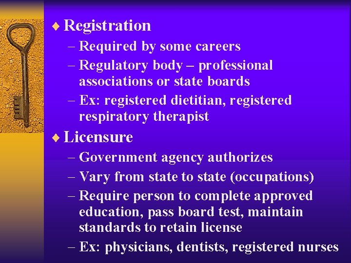 ¨ Registration – Required by some careers – Regulatory body – professional associations or ¨ Registration – Required by some careers – Regulatory body – professional associations or