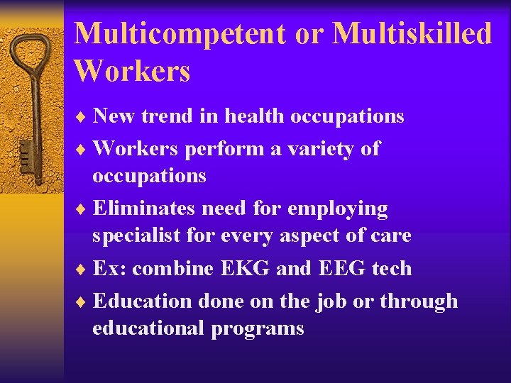 Multicompetent or Multiskilled Workers ¨ New trend in health occupations ¨ Workers perform a Multicompetent or Multiskilled Workers ¨ New trend in health occupations ¨ Workers perform a