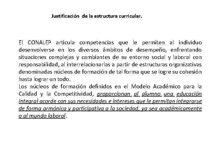 Justificación de la estructura curricular. El CONALEP articula competencias que le permiten al individuo Justificación de la estructura curricular. El CONALEP articula competencias que le permiten al individuo