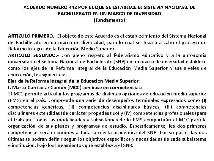 ACUERDO NUMERO 442 POR EL QUE SE ESTABLECE EL SISTEMA NACIONAL DE BACHILLERATO EN ACUERDO NUMERO 442 POR EL QUE SE ESTABLECE EL SISTEMA NACIONAL DE BACHILLERATO EN