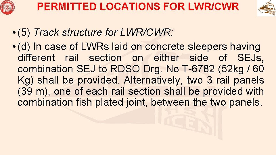 PERMITTED LOCATIONS FOR LWR/CWR • (5) Track structure for LWR/CWR: • (d) In case