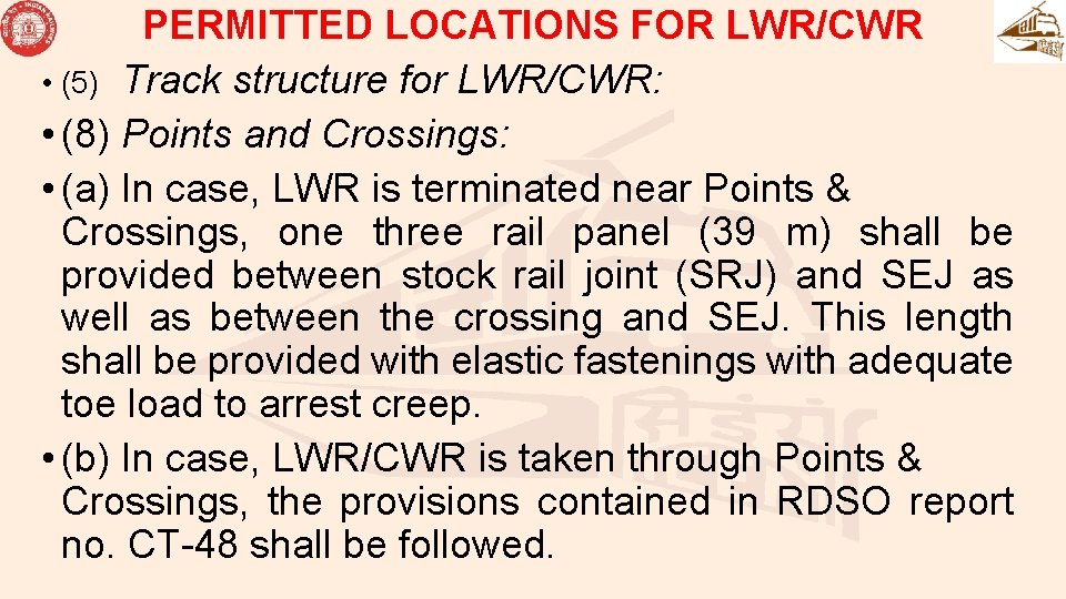 PERMITTED LOCATIONS FOR LWR/CWR • (5) Track structure for LWR/CWR: • (8) Points and