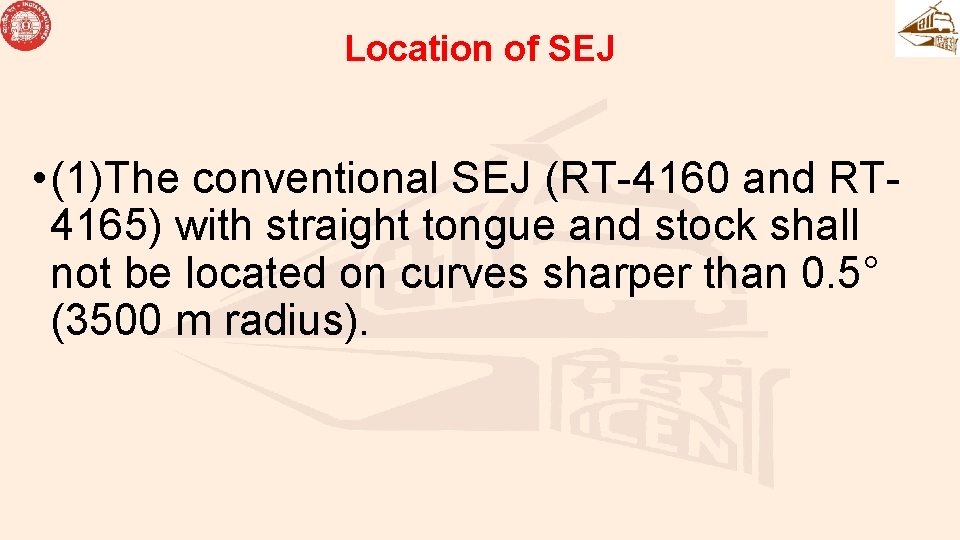 Location of SEJ • (1)The conventional SEJ (RT-4160 and RT 4165) with straight tongue