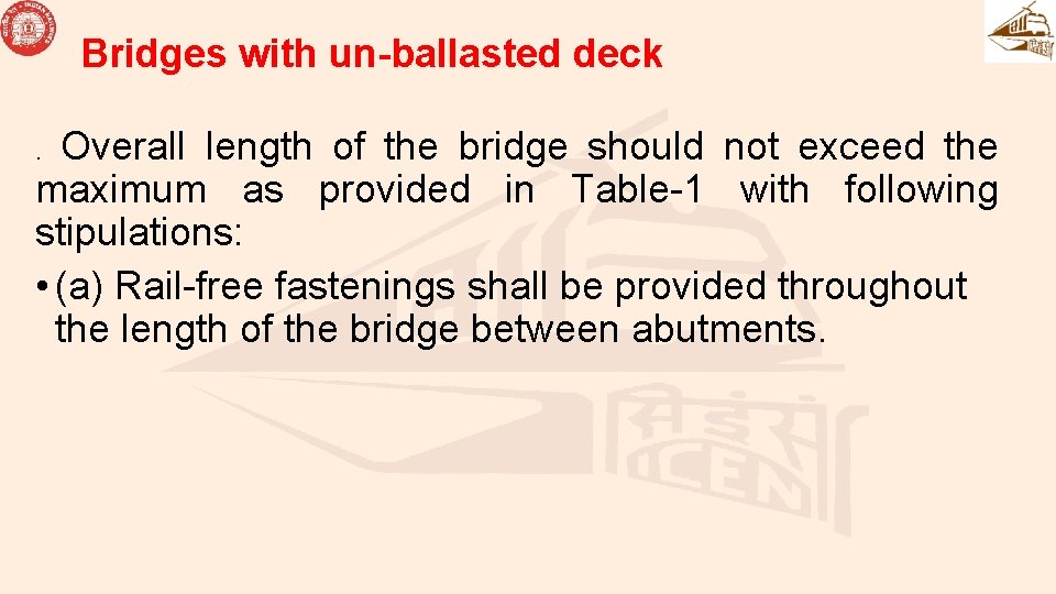 Bridges with un-ballasted deck Overall length of the bridge should not exceed the maximum
