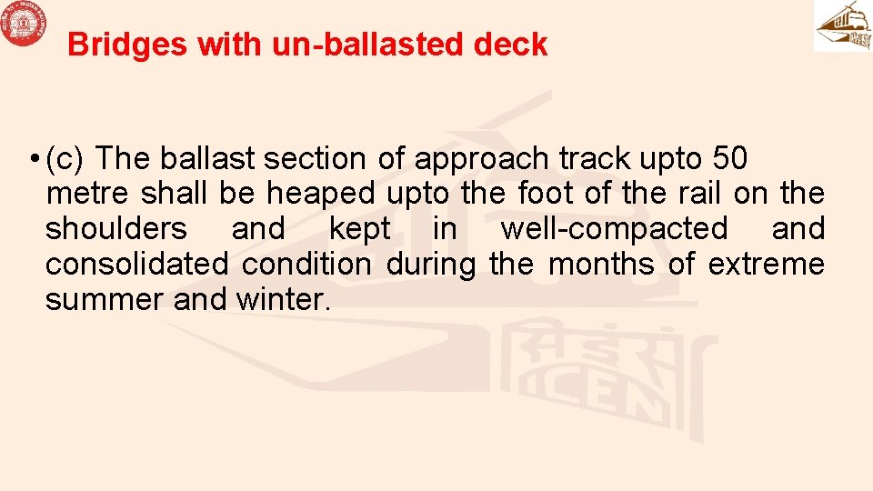 Bridges with un-ballasted deck • (c) The ballast section of approach track upto 50