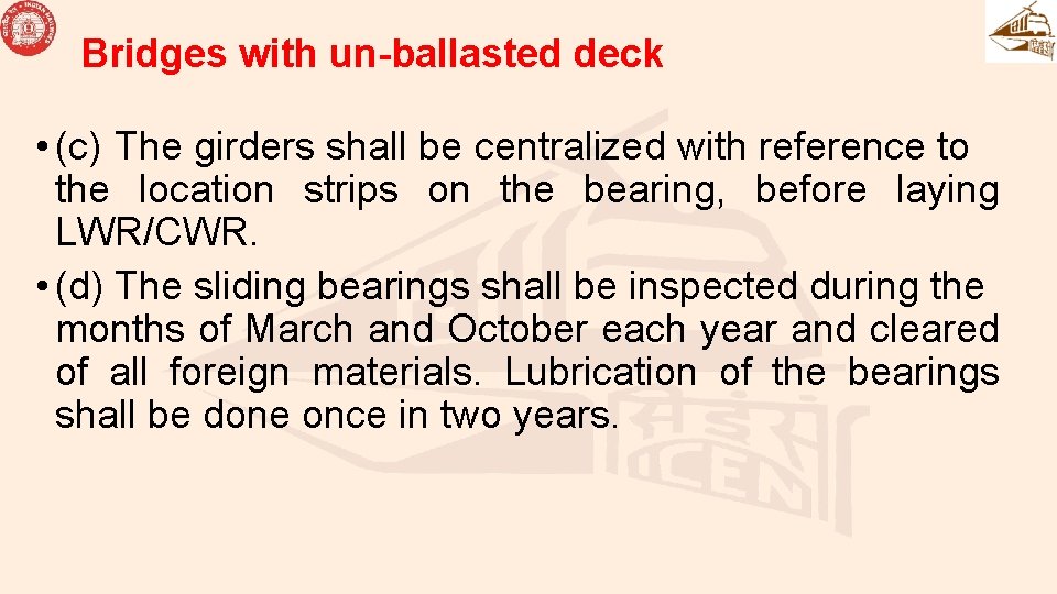 Bridges with un-ballasted deck • (c) The girders shall be centralized with reference to