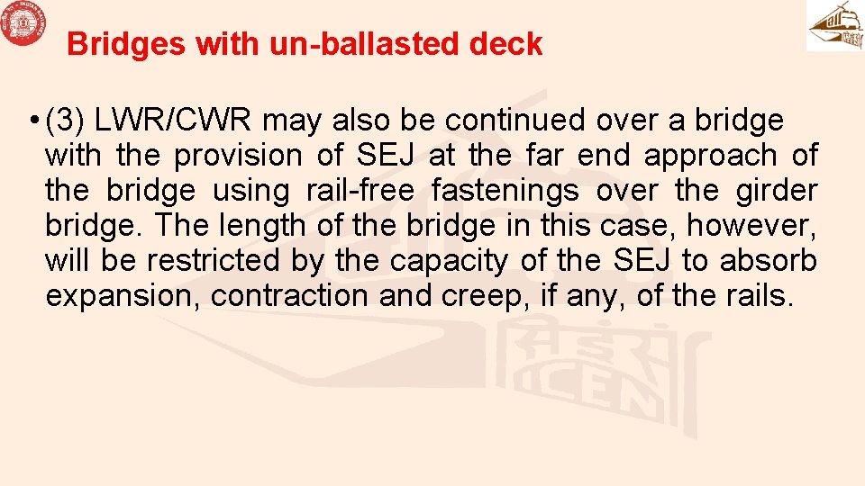 Bridges with un-ballasted deck • (3) LWR/CWR may also be continued over a bridge