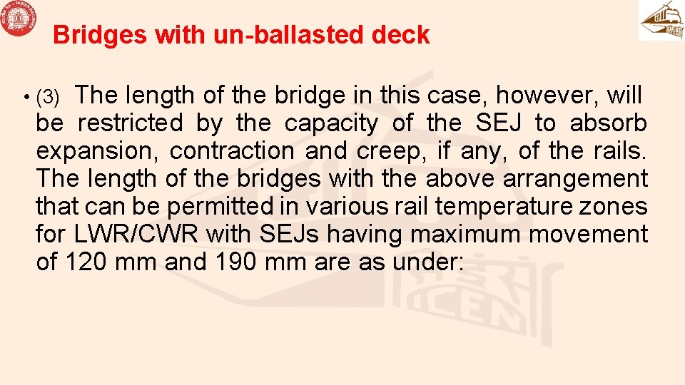Bridges with un-ballasted deck The length of the bridge in this case, however, will